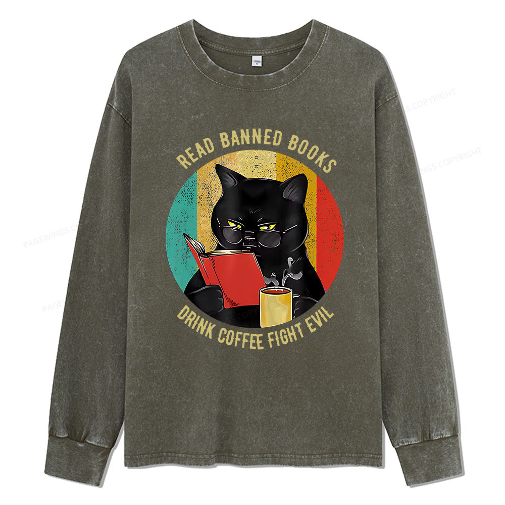 Pagewings Read Banned Books Drink Coffee Fight Evil Retro Cat Lovers Unisex Washed Long Sleeve T-shirt