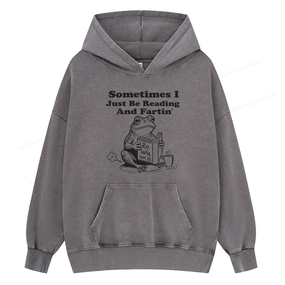 Pagewing Sometimes I Just Be Reading and Fartin Unisex Washed Hoodie