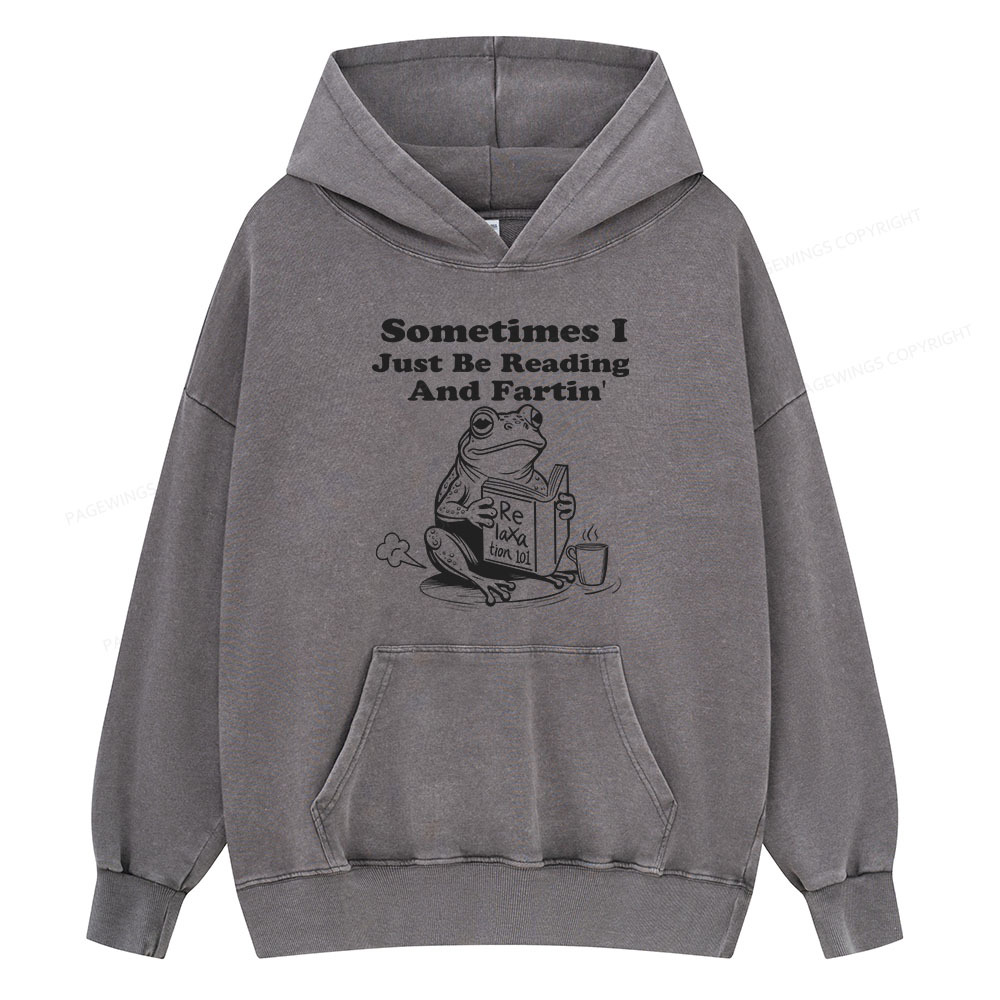 Pagewing Sometimes I Just Be Reading and Fartin Unisex Washed Hoodie