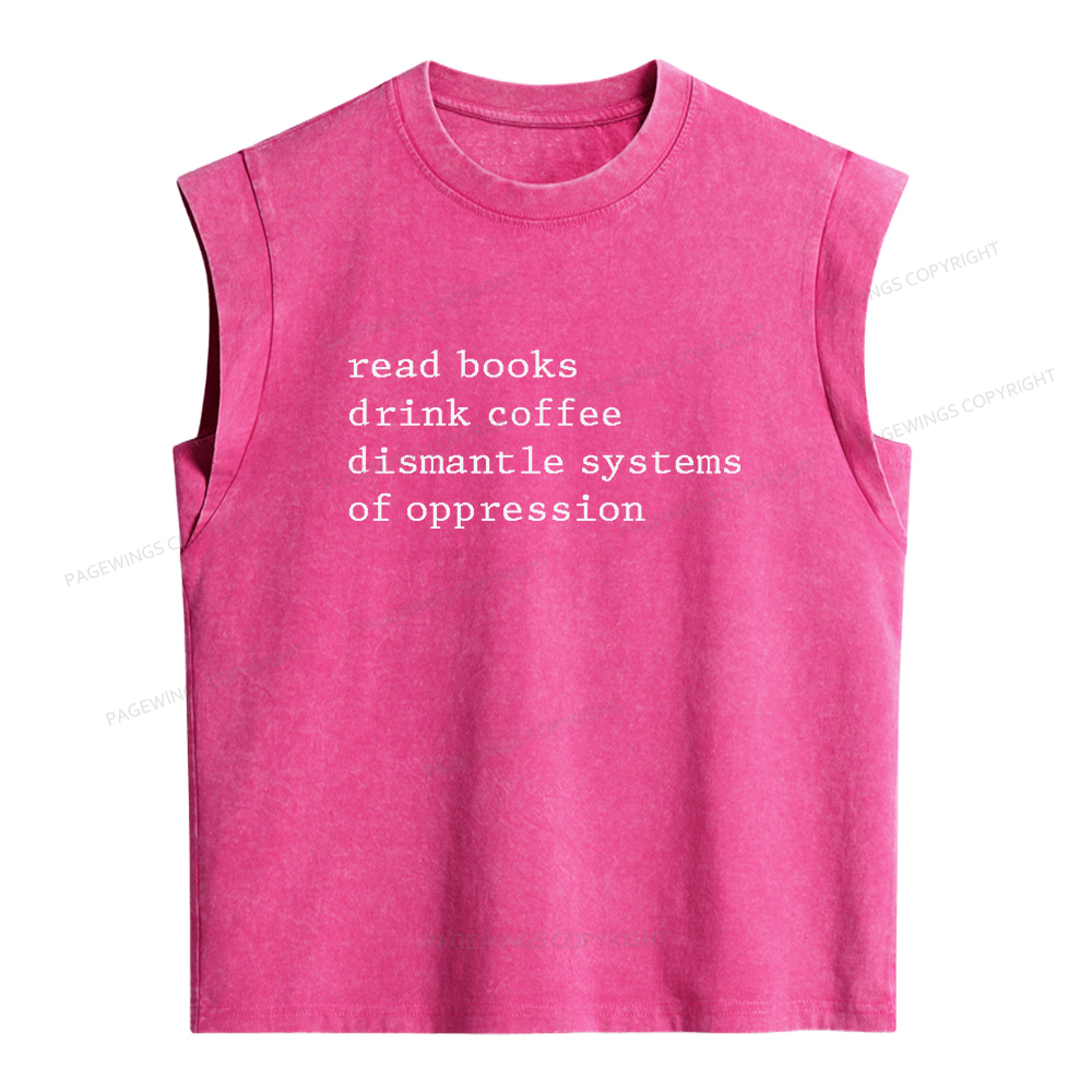 Pagewings Read Books Drink Coffee Dismantle Systems of Oppression Women's Washed Tank Top