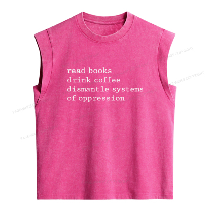 Pagewings Read Books Drink Coffee Dismantle Systems of Oppression Women's Washed Tank Top