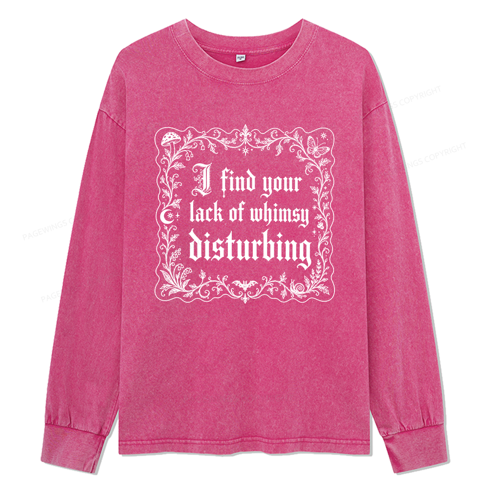Pagewings I Find Your Lack of Whimsy Unisex Washed Long Sleeve T-shirt
