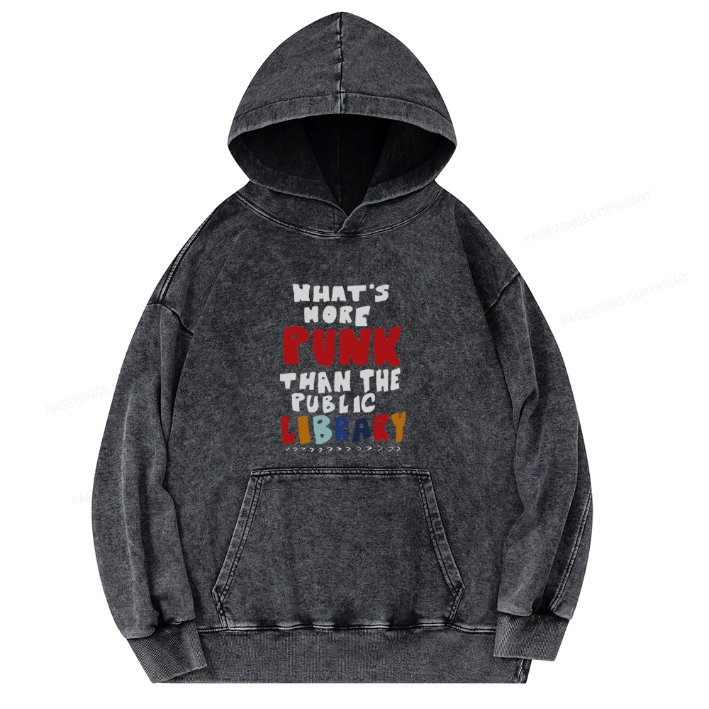 Pagewings What's More Punk Than The Public Library Unisex Washed Hoodie