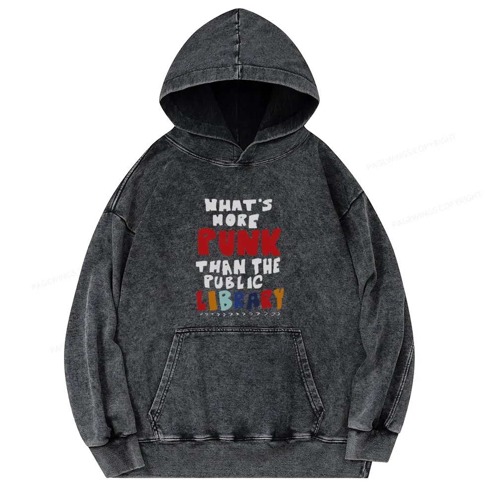 Pagewings What's More Punk Than The Public Library Unisex Washed Hoodie