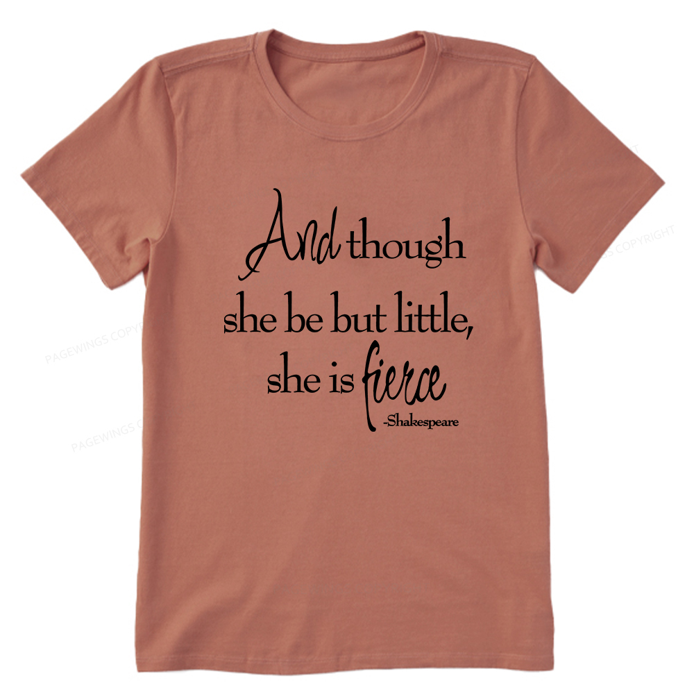 Pagewings And Though She Be But Little She Is Fierce Unisex Classic T-shirt