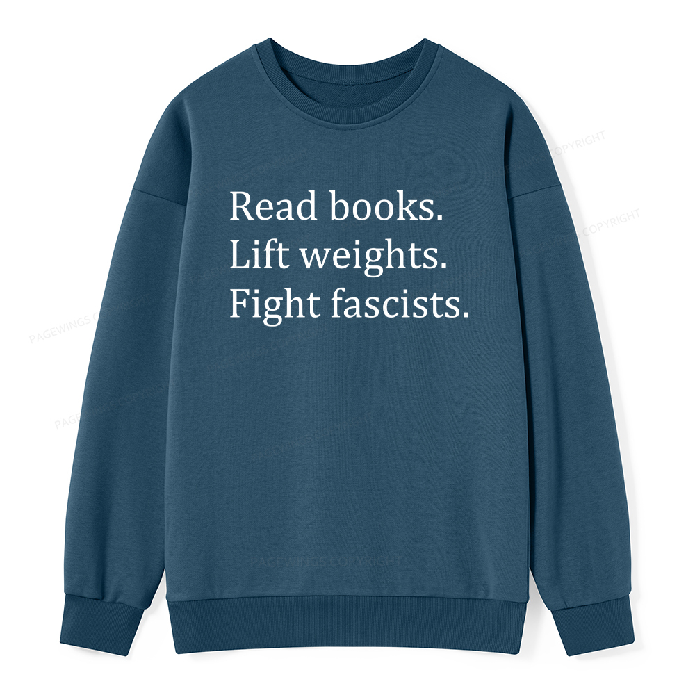 Pagewings Read Books Lift Weights Fight Fascists Unisex Classic Sweatshirt