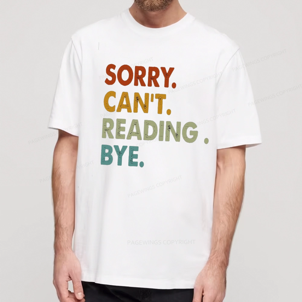 Pagewings Sorry Can't Reading Bye Unisex Classic T-shirt