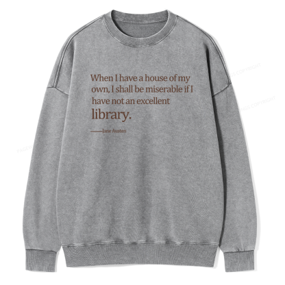 Pagewing When I Have A House Of My Own Unisex Washed Sweatshirt