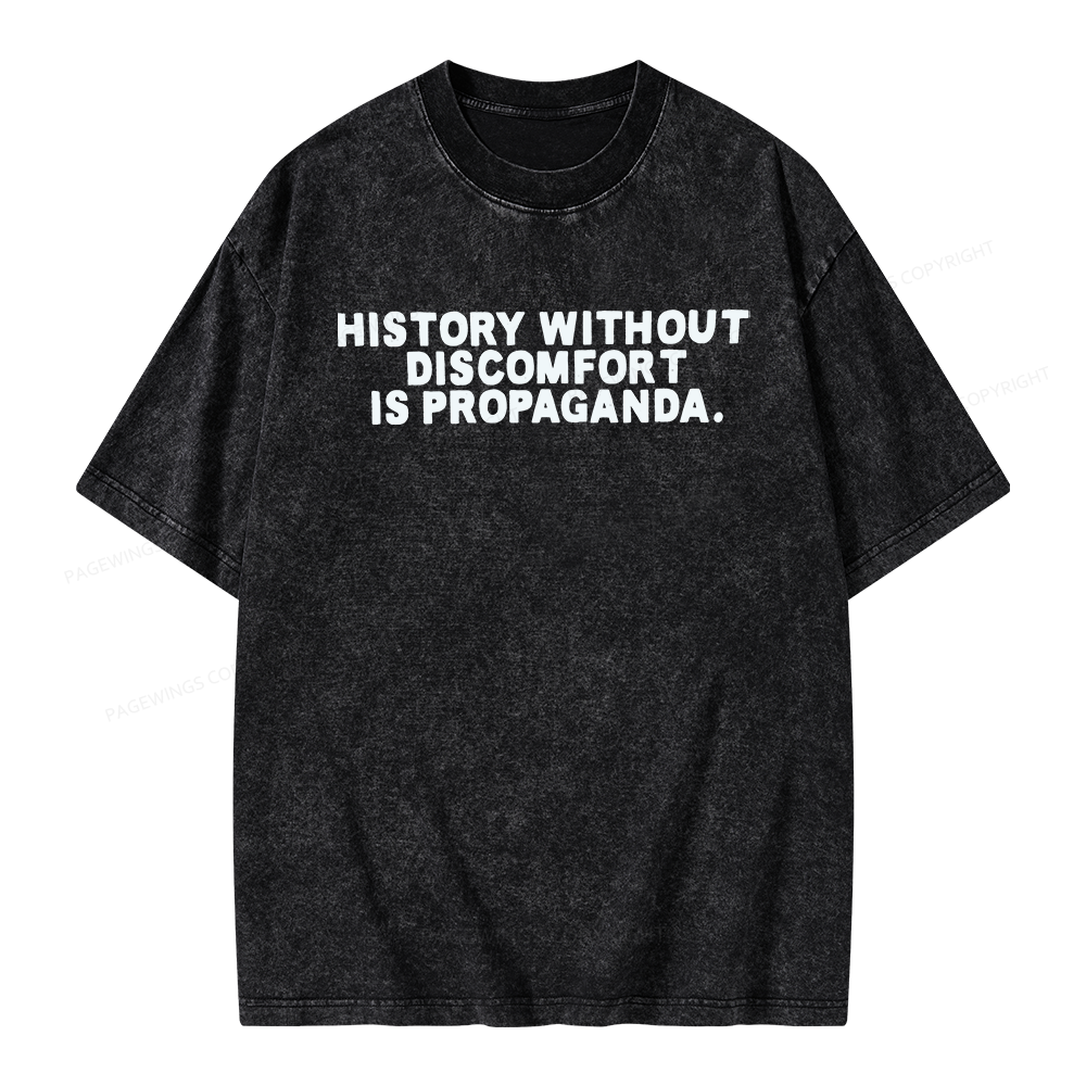 Pagewings History Without Discomfort Is Propaganda Unisex Washed T-shirt