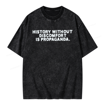 Pagewings History Without Discomfort Is Propaganda Unisex Washed T-shirt