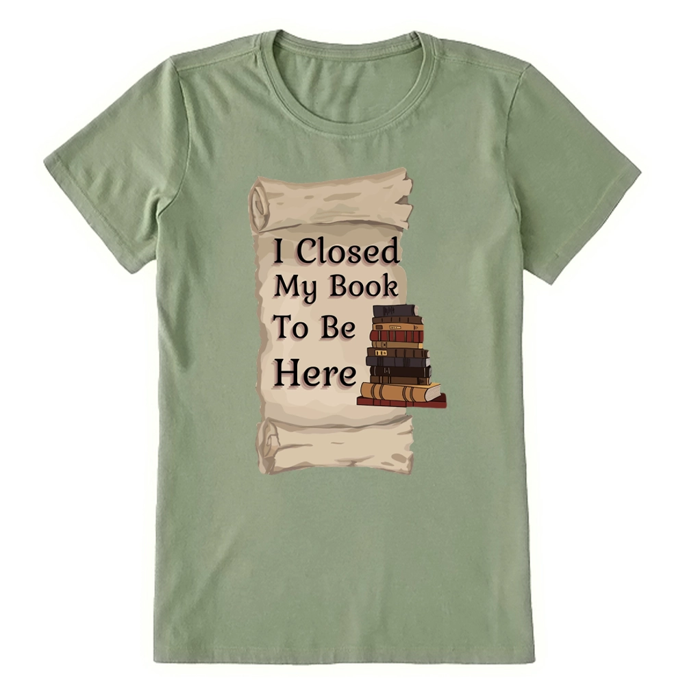 Pagewings I Closed My Book To Be Here Unisex Classic T-shirt