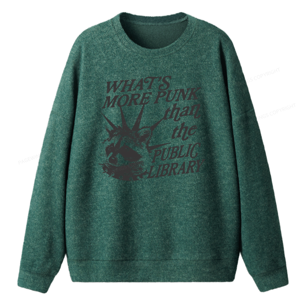 Pagewings What’s More Punk Than The Public Library Unisex Knit Sweatshirt