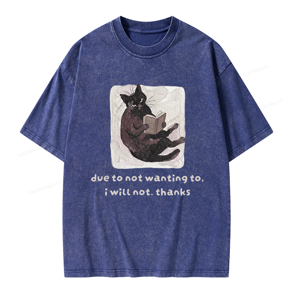 Pagewings Due To Not Wanting To I Will Not Thanks Unisex Washed T-shirt