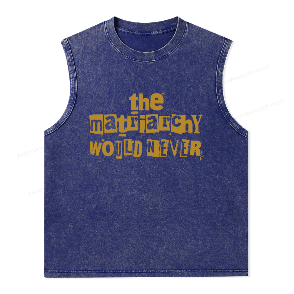 Pagewings The Matriarchy Would Never Unisex Washed Tank Top