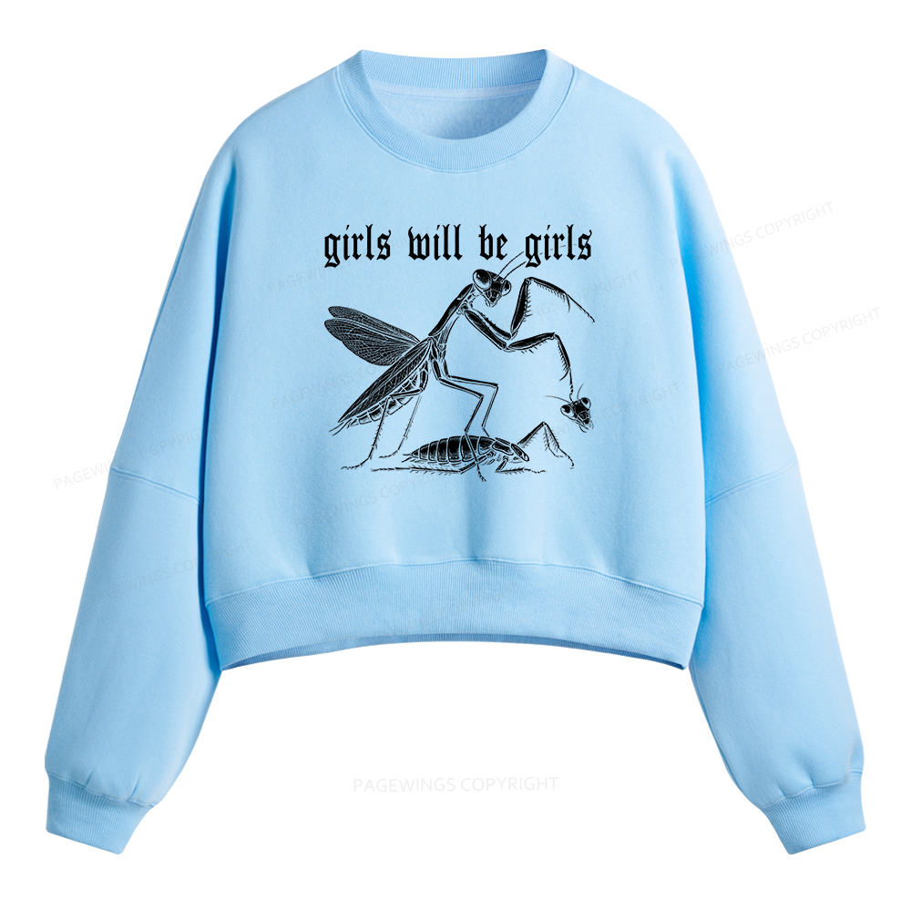 Pagewings Girls Will Be Girls Fleece Crop Sweatshirt