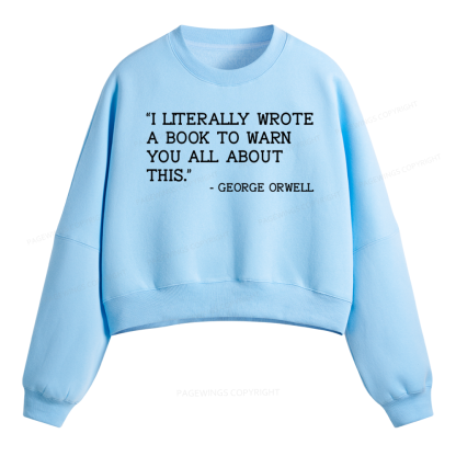 Pagewings I Literally Wrote A Book To Warn Fleece Crop Sweatshirt