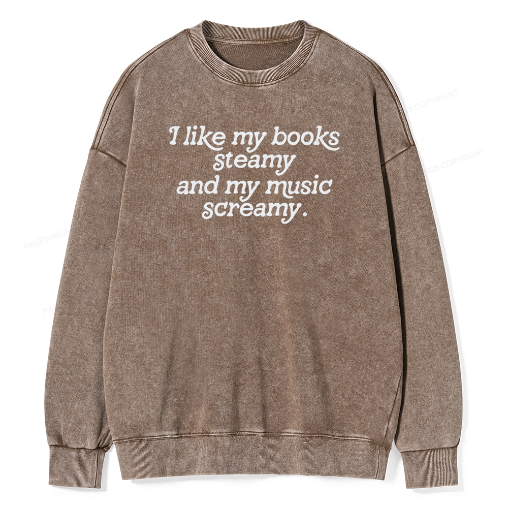 Pagewings I Like My Books Steamy And My Music Screamy Unisex Washed Sweatshirt