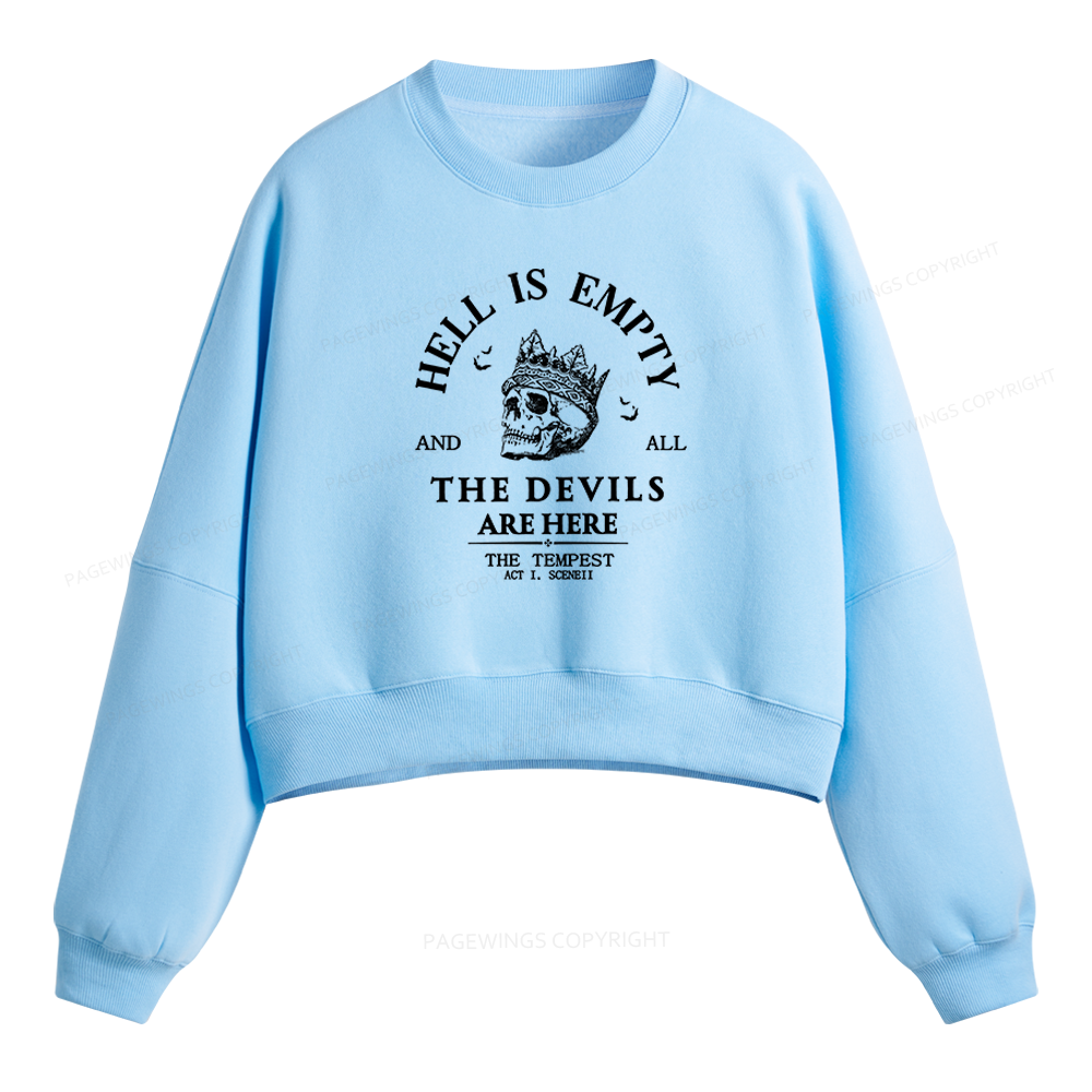 Pagewings Hell Is Empty And All The Devils Are Here Fleece Crop Sweatshirt