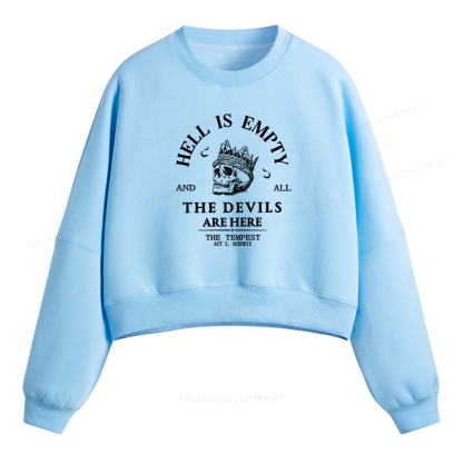 Pagewings Hell Is Empty And All The Devils Are Here Fleece Crop Sweatshirt