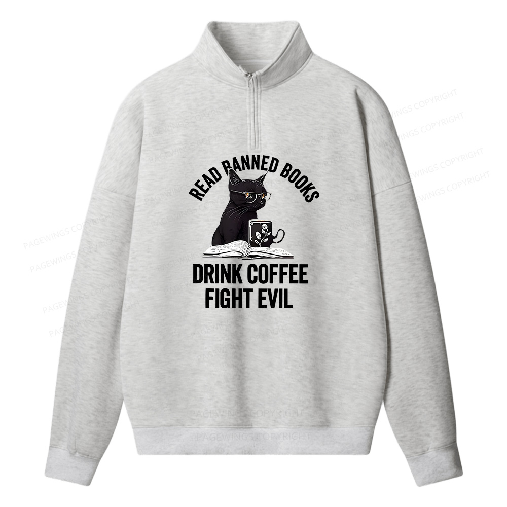 Pagewings Read Books Drink Coffee Fight Evil Unisex Half Zip Fleece Sweatshirt 