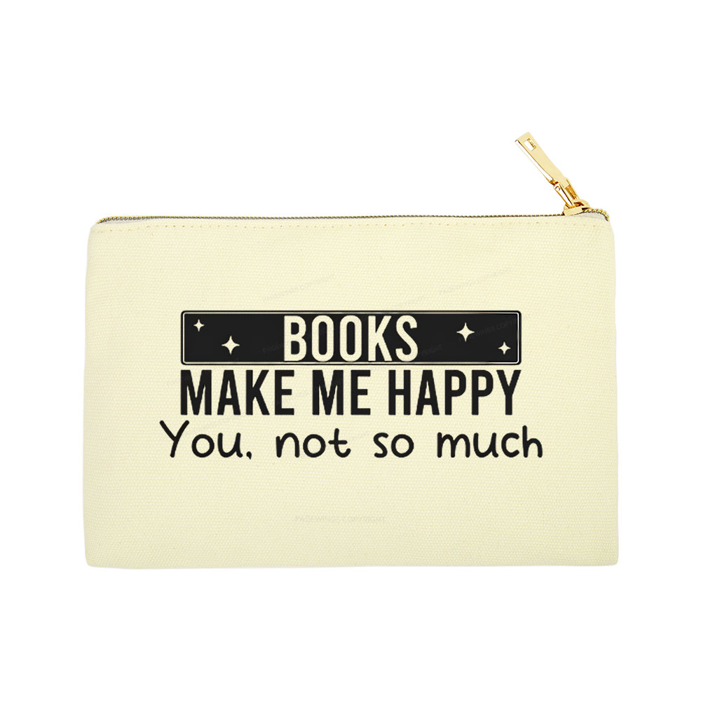Pagewings Books Make Me Happy You Not So Much Pouch