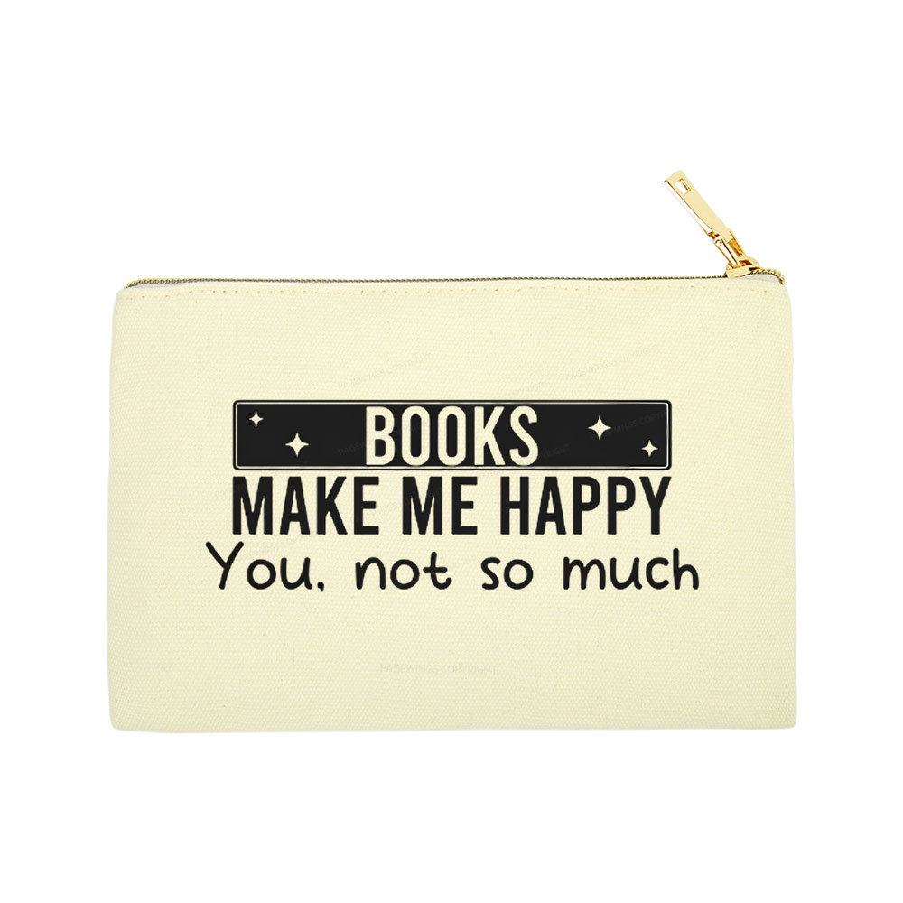 Pagewings Books Make Me Happy You Not So Much Pouch