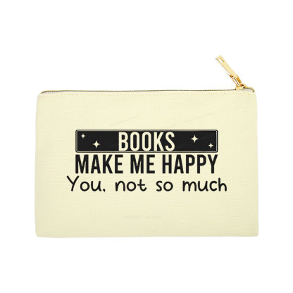 Pagewings Books Make Me Happy You Not So Much Pouch