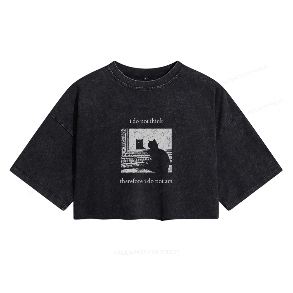 Pagewings I Do Not Think Therefore I Do Not Am Women's Washed Cropped T-shirt
