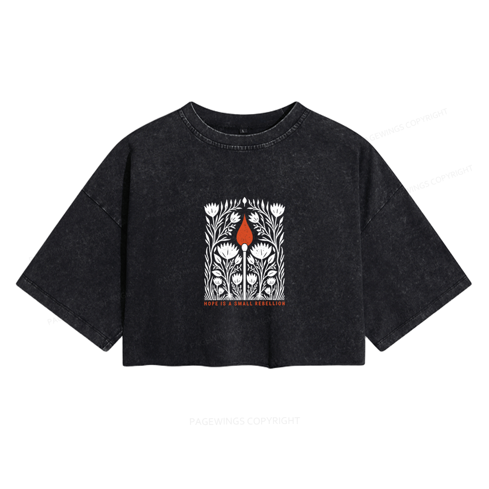 Pagewings Hope Is A Small Rebellion Women's Washed Cropped T-shirt