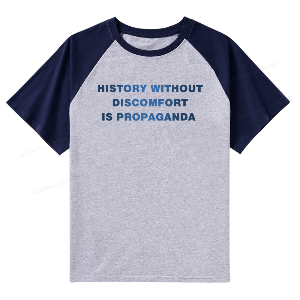 Pagewings History Without Discomfort is Propaganda Raglan T-shirt