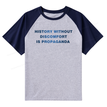 Pagewings History Without Discomfort is Propaganda Raglan T-shirt