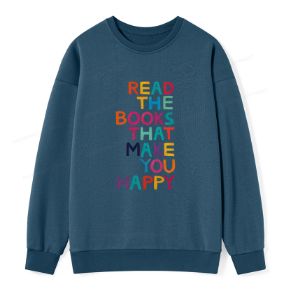 Pagewings Read The Books That Make You Happy Unisex Classic Sweatshirt
