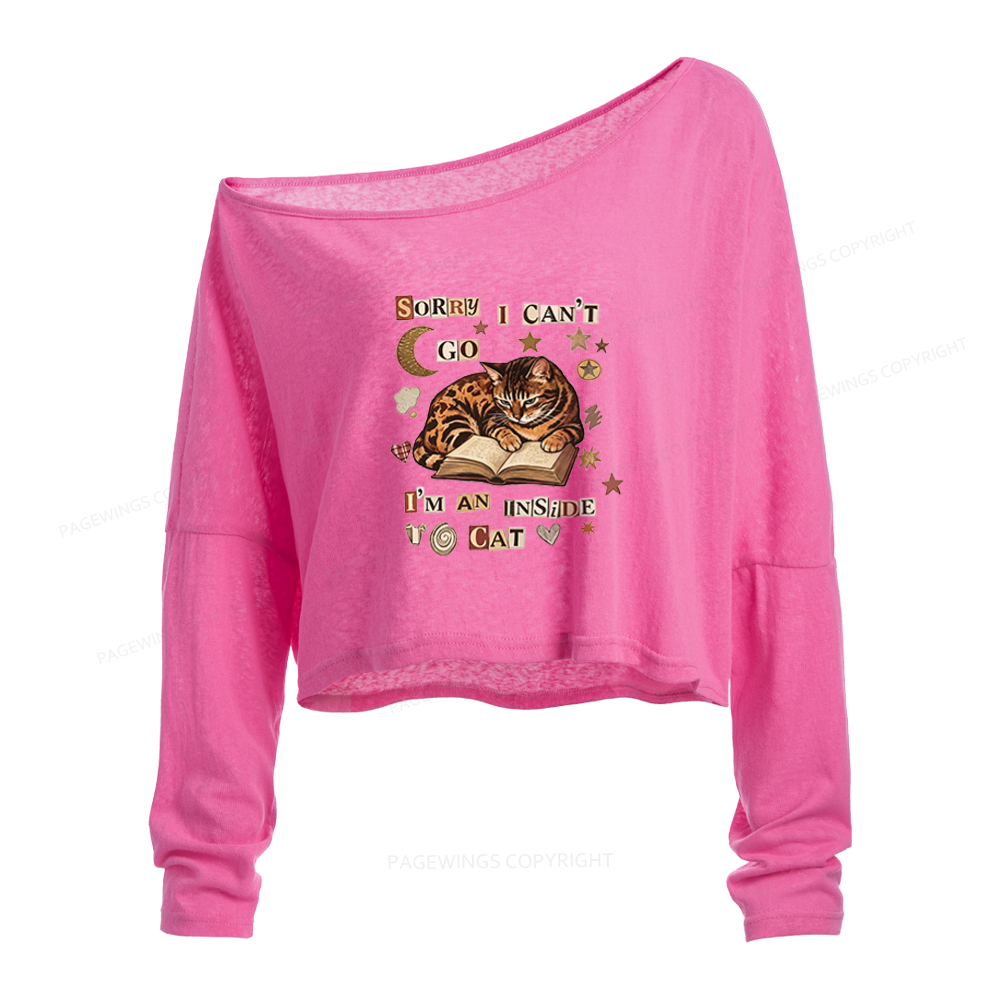 Pagewings Sorry I Can't Go I'm an Inside Cat Slouchy Long Sleeve Off Shoulder T-shirt