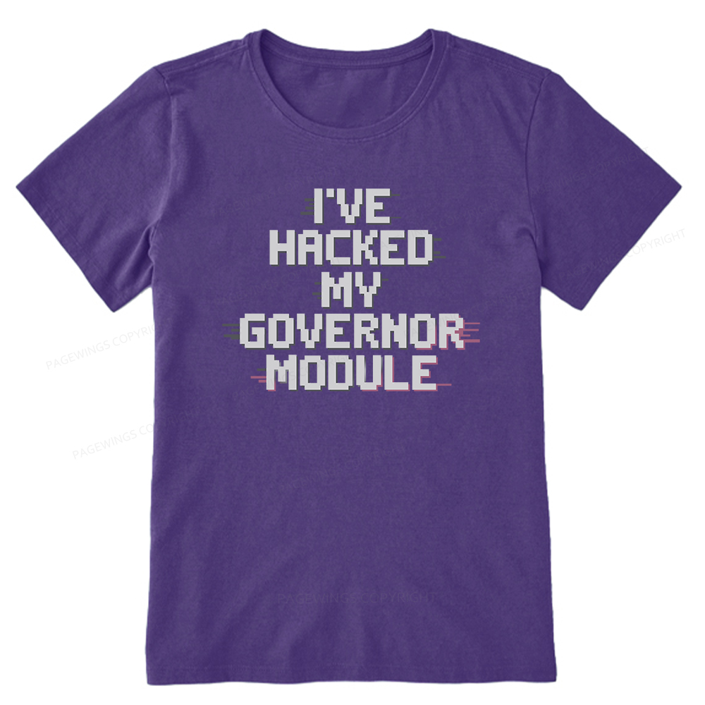 Pagewings I've Hacked My Governor Module Unisex Classic T-shirt