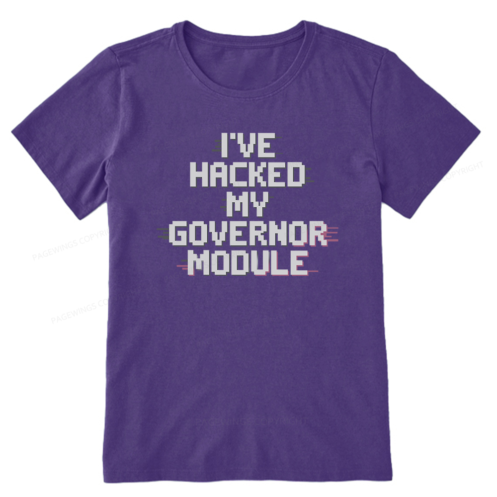 Pagewings I've Hacked My Governor Module Unisex Classic T-shirt