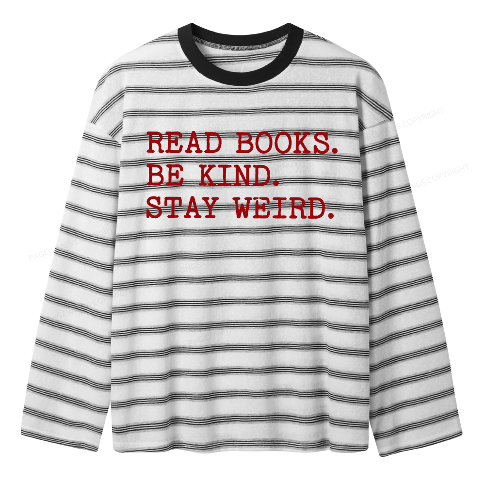 Pagewings Read Books Be Kind Stay Weird Unisex Striped Long Sleeve T-Shirt
