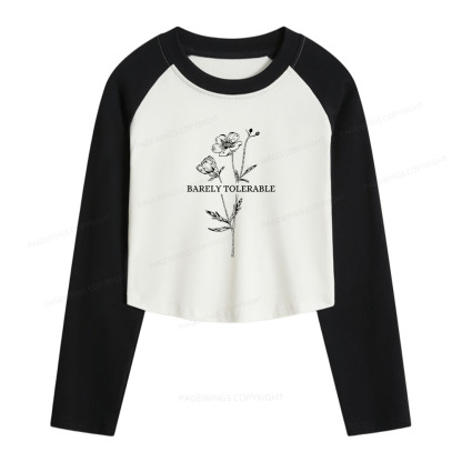 Pagewings Barely Tolerable Women Long Sleeve Crop Raglan T-shirt