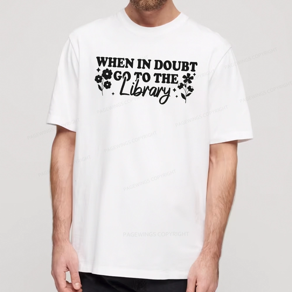 Pagewings When In Doubt Go To The Library Unisex Classic T-shirt