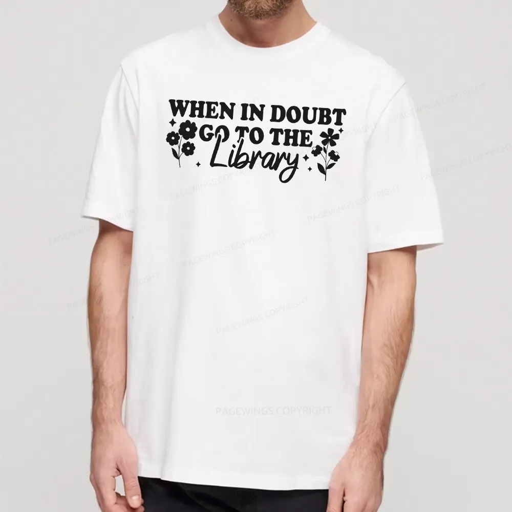 Pagewings When In Doubt Go To The Library Unisex Classic T-shirt