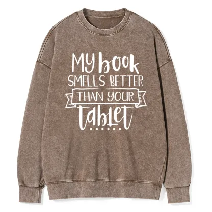 Pagewings My Book Smells Better Than Your Tablet Unisex Washed Sweatshirt
