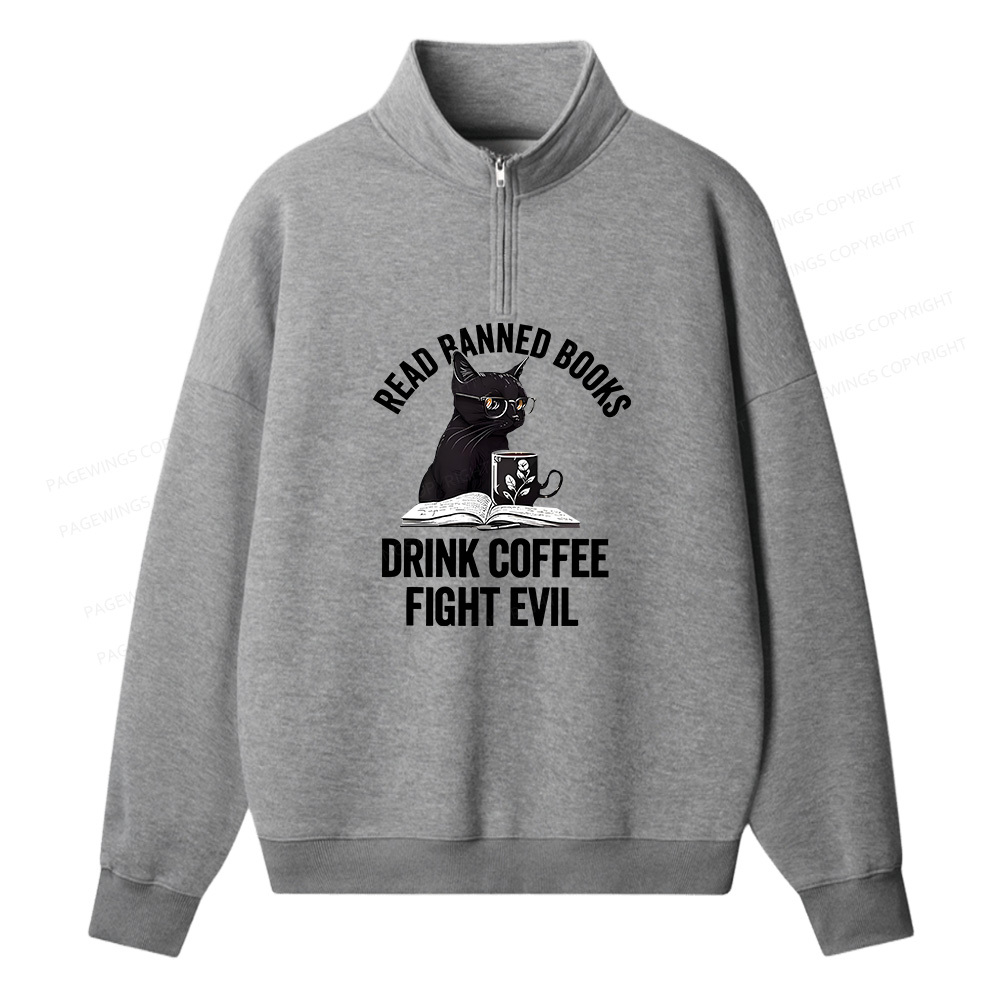 Pagewings Read Books Drink Coffee Fight Evil Unisex Half Zip Fleece Sweatshirt
