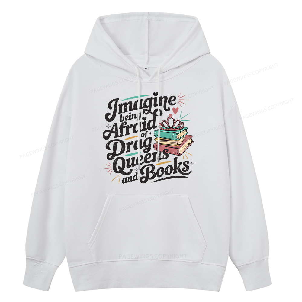 Pagewings Imagine Being Afraid Of Drag Queens And Books Unisex Classic Hoodie
