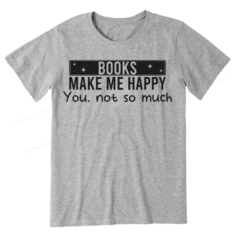 Pagewings Books Make Me Happy You Not So Much Unisex Classic T-shirt