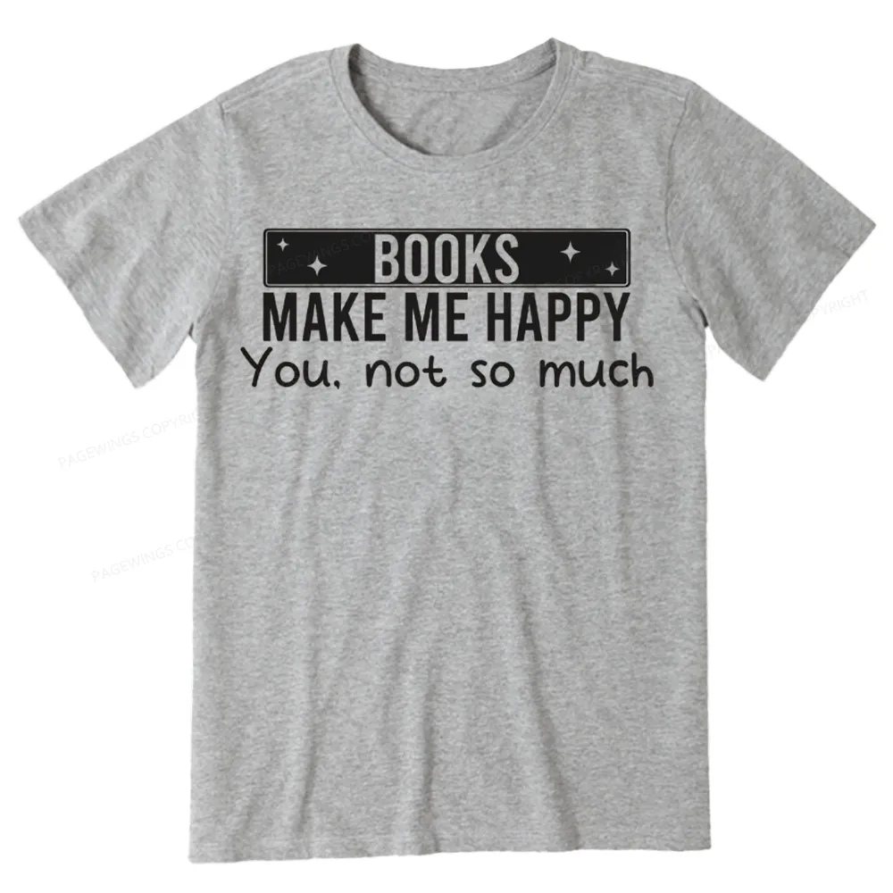 Pagewings Books Make Me Happy You Not So Much Unisex Classic T-shirt