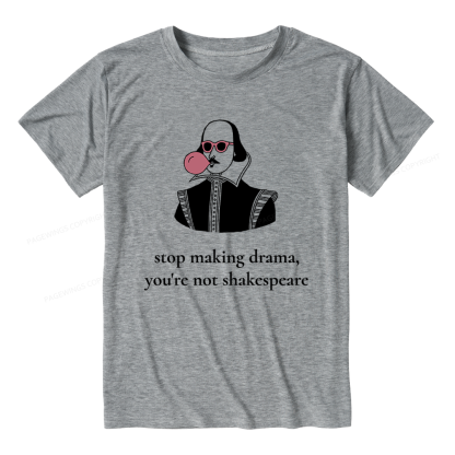 Pagewings Stop Making Drama You're Not Shakespeare Funny Unisex Heather T-Shirt