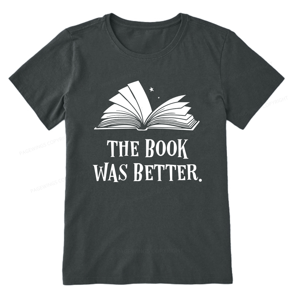 Pagewings The Book Was Better Unisex Classic T-shirt