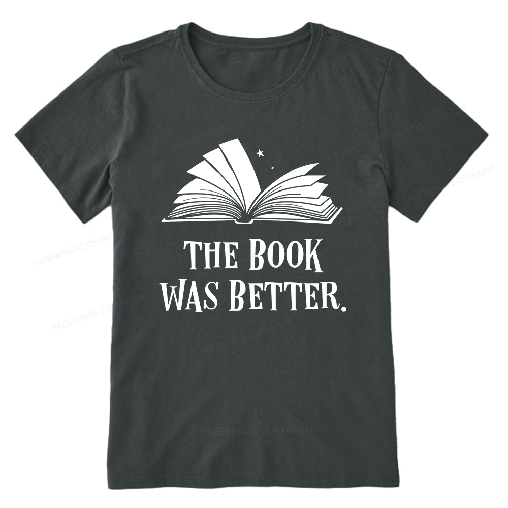 Pagewings The Book Was Better Unisex Classic T-shirt