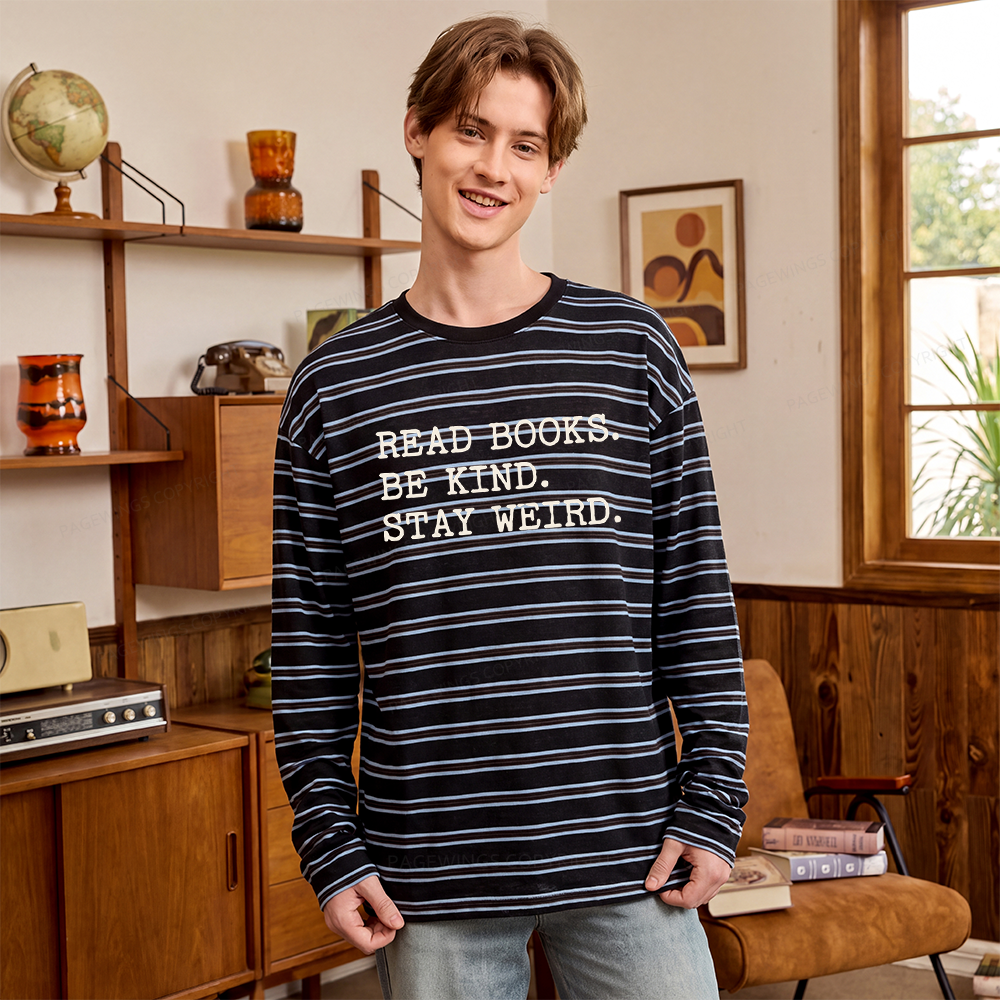 Pagewings Read Books Be Kind Stay Weird Unisex Striped Long Sleeve T-Shirt