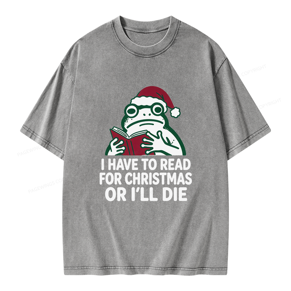 Pagewings I Have to Read for Christmas Unisex Washed T-shirt