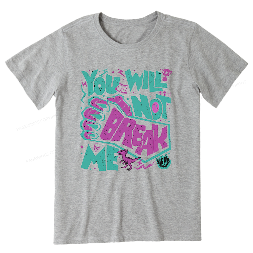 Pagewings You Will Not Break Me Unisex Classic T-shirt